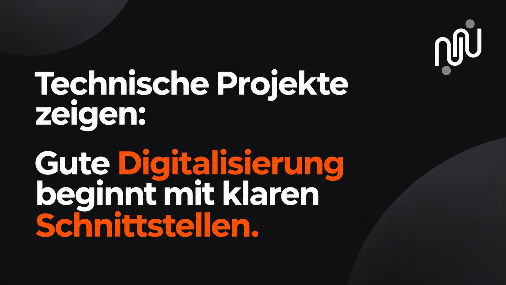 Technische Projekte zeigen: Gute Digitalisierung beginnt mit klaren Schnittstellen, Dark-Mode-Version